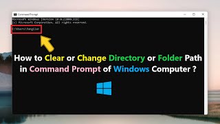 How to Clear or Change Directory or Folder Path in Command Prompt of Windows Computer ?