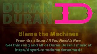 Duran Duran - Blame the Machines