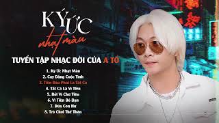 Cay Đắng Cuộc Tình, Ký Ức Nhạt Màu - A Tổ | Tổng Hợp Những Ca Khúc Nhạc Đời Hay Nhất 2023