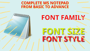 MS Notepad | Font Family, Font Size and Font Style in Notepad