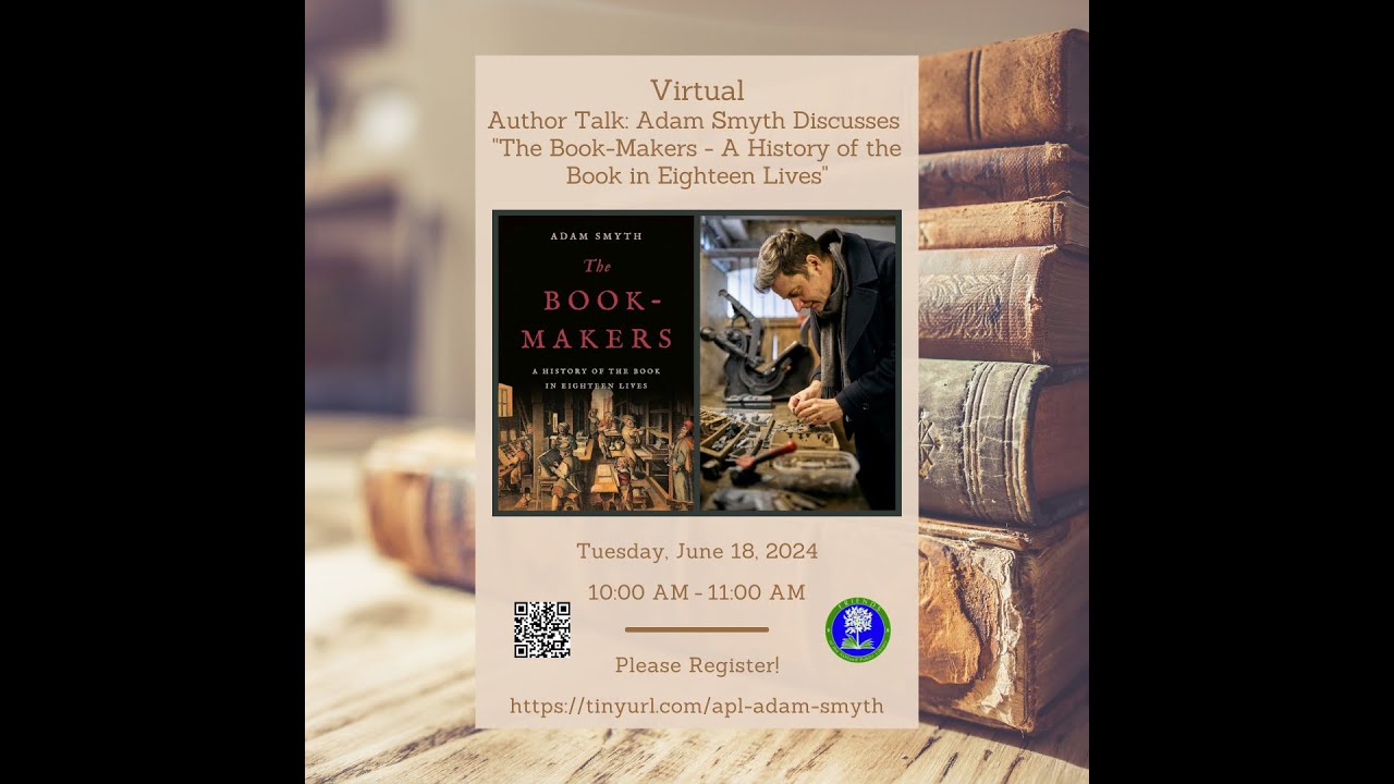 Author Talk: Adam Smyth Discusses "The Book-Makers - A History of the ...