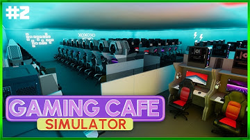 Revive And Build The Ultimate Gaming Hub - Gaming Cafe Simulator - Episode #2