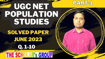 1. June  2023, UGC NET Population Studies, Q.1-10 Full Explanation, The Scholar