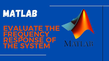 How to write a code for frequency response of the system in MATLAB | 2023 |