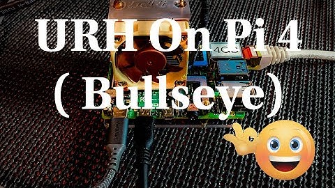 Universal Radio Hacker (URH) On Raspberry Pi 4  |  ( BullsEye )