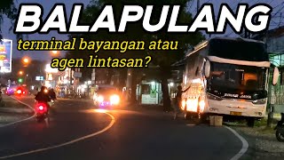 Download Lagu TERMINAL BIS BAYANGAN BALAPULANG : terminal bayangan atau agen lintasan? MP3