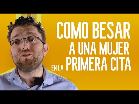 Vídeo: Com Besar Una Noia En Una Primera Cita