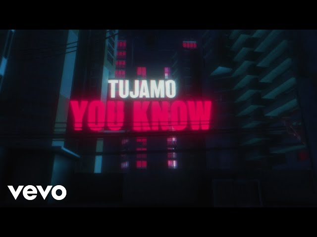 Tujamo - You Know