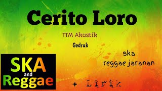 Cerito Loro Reggae Ska - gedruk jaranan [ lirik ]