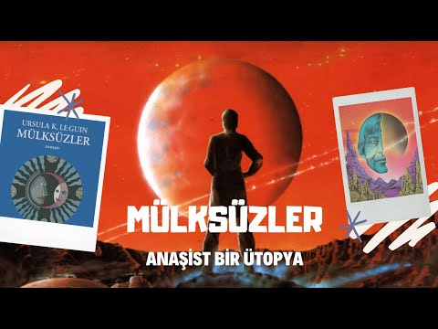 MÜLKSÜZLER | ANARŞİST BİR ÜTOPYA