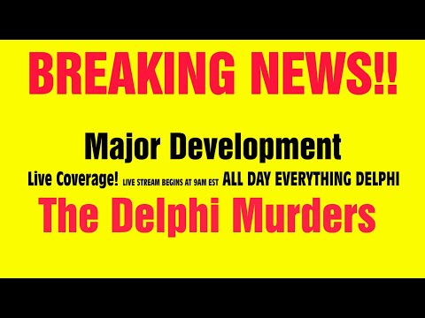 Delphi Murders. Major Development! Live Coverage! News Conference! Monday