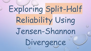 Exploring Split-Half Reliability Using Jensen-Shannon Divergence
