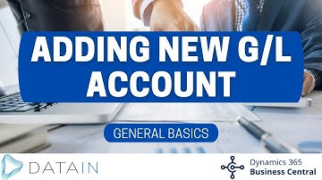 3.2.4 General Ledger Overview/ ADDING NEW G/L ACCOUNT - Dynamics Business Central NAV