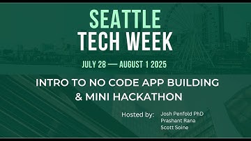 Intro to No Code App Building & Mini Hackathon -Seattle Tech Week 2025