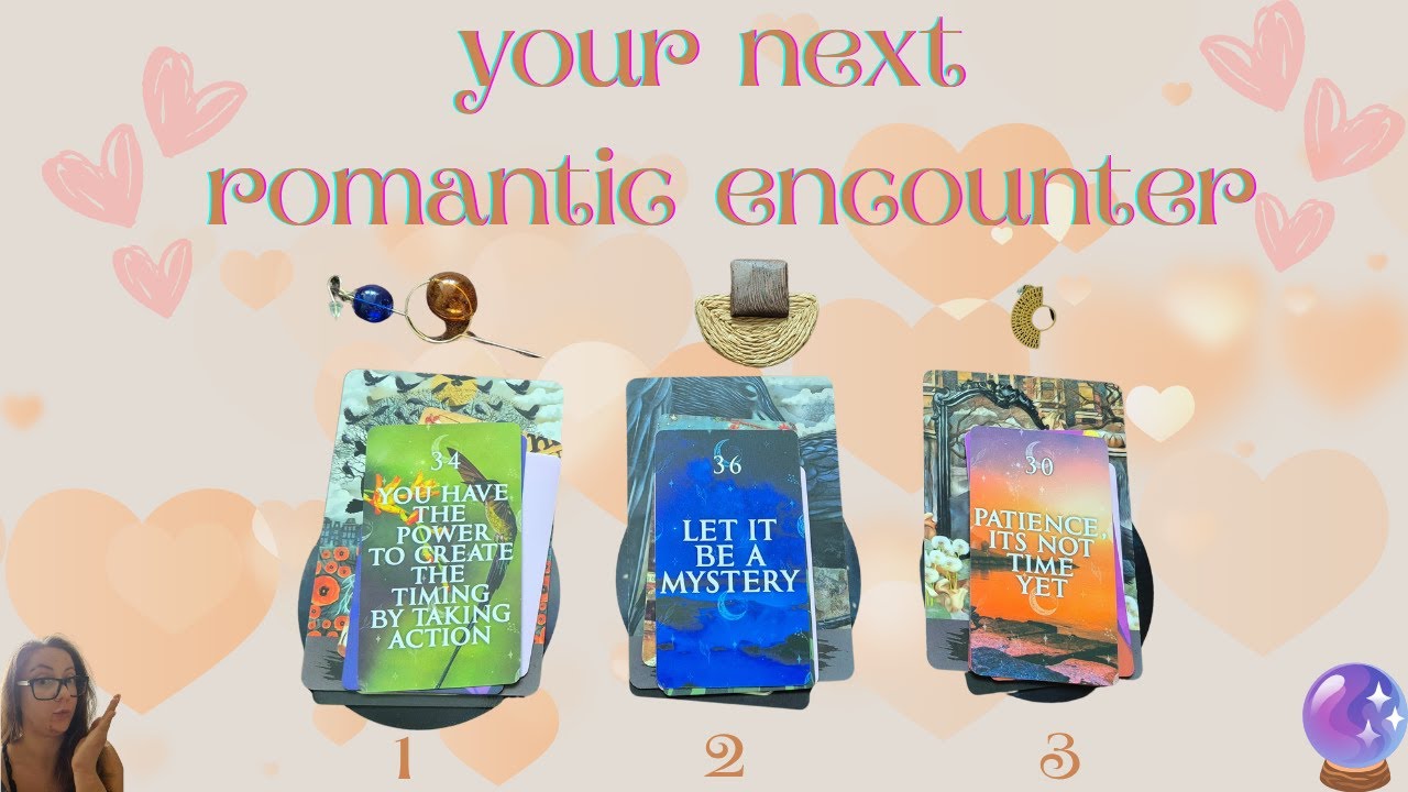 Your next romantic encounter 💌 Who, when where 💕 Tarot Pick a Card