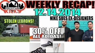 Nike Sues Ex-Designers, Stolen Lebron 12s, 30% Off Adidas! (Collectivekicks Recap 12/14/14)