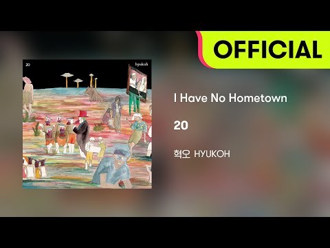 [Official Audio] HYUKOH(혁오) - I Have No Hometown