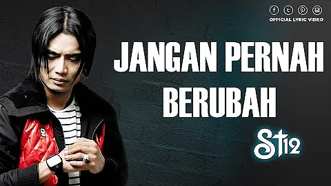 ST12 - Jangan Pernah Berubah | Official Lirik Video | Berwisata Ke Indonesia Lewat Lagu