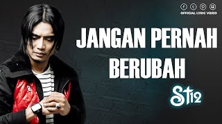 Vignette de la vidéo "ST12 - Jangan Pernah Berubah | Official Lirik Video | Berwisata Ke Indonesia Lewat Lagu"