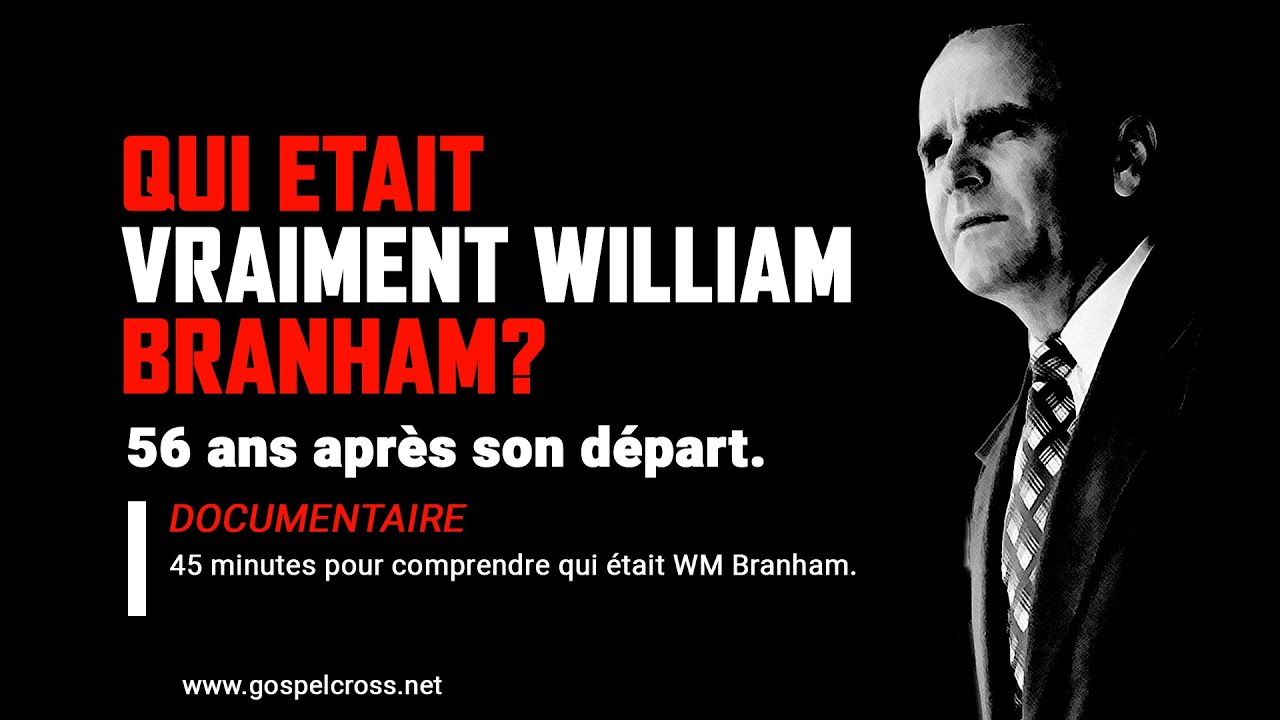 DOCUMENTAIRE: QUI EST VRAIMENT WILLIAM BRANHAM?