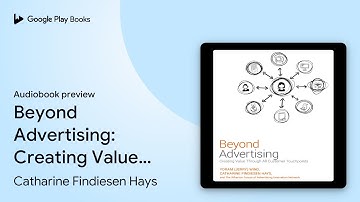 Beyond Advertising: Creating Value Through All… by Catharine Findiesen Hays · Audiobook preview