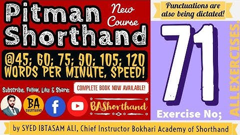 Ex#71 | Pitman Shorthand (New Course) [New Era] | Dictation @60WPM | BA Shorthand [SYED IBTASAM ALI]