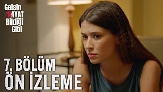 Gelsin Hayat Bildiği Gibi 7.Bölüm Ön İzleme