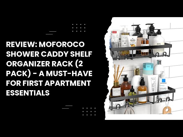 Review: Moforoco Shower Caddy Shelf Organizer Rack (2 Pack) - A Must-Have  for First Apartment Essent 