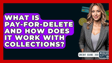 What Is Pay-for-delete And How Does It Work With Collections? - CreditGuide360.com