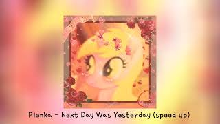 Plenka - Next Day Was Yesterday (speed up) -
