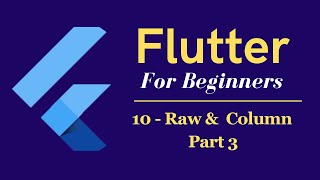 Flutter Tutorial for Beginners #10 - Raw & Column Part 3