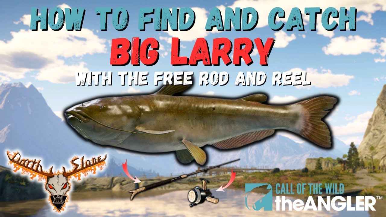 How To Find and Catch Big Larry -Call of the Wild: The Angler 