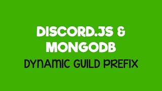 Discord.js & MongoDB #6 - Setting Guild Prefix (Multiple Servers)
