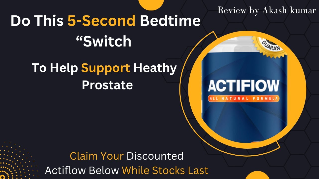 ACTIFLOW-Actiflow Review (ALERT!)Actiflow Reviews -Actiflow Prostate Review-ACTIFLOW INGREDIENTS