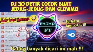 Kumpulan dj 30 detik cocok buat jedag jedug dan slowmo