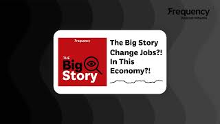 Change Jobs?! In This Economy?! | The Big Story