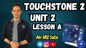 آموزش زبان انگلیسی ادامه کتاب تاچ‌استون ۲ (Unit 2 lesson A) TouchStone 2