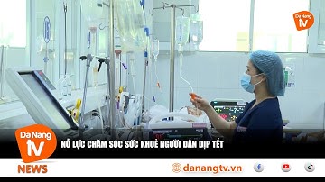 NỖ LỰC CHĂM SÓC SỨC KHOẺ NGƯỜI DÂN DỊP TẾT