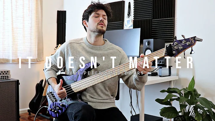 Toby Peterson-Stewart - It Doesn't Matter (Playthr...
