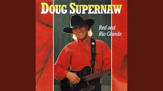 Video thumbnail of "Doug Supernaw - Red and Rio Grande"