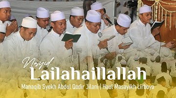 NASYID LAILAHAILLALLAH | MANAQIB SYEKH ABDUL QODIR JILANI | HAUL MASAYIKH LIRBOYO