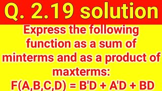 Q. 2.19: Express following function as sum of minterms and ... 