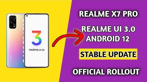 Realme X7 Pro android 12 realme ui 3.0 stable update in April 2022, new update features, F.06 update