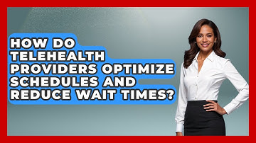 How Do Telehealth Providers Optimize Schedules And Reduce Wait Times? - Gen Z Telehealth Guide