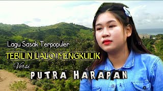 Lagu Sasak Lombok Tebilin Lalo Mengkulik Versi Putra Harapan Live Jelantik Dengan Audio Original