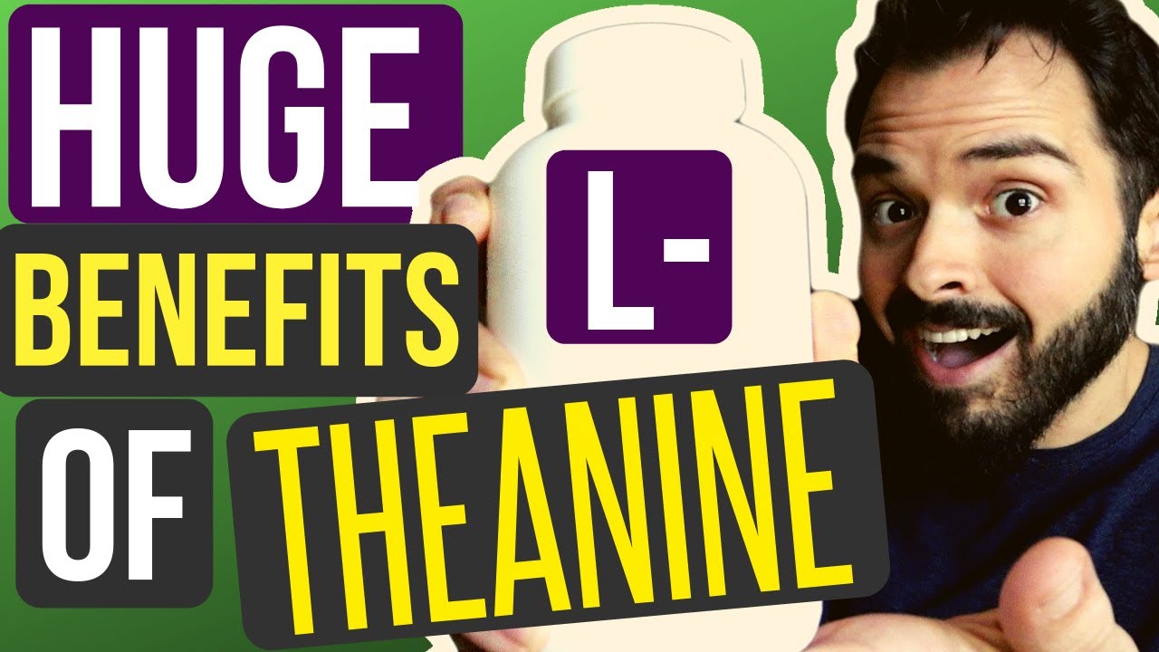 5 Major Benefits of LTheanine Why You Should Take it Daily YouTube