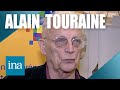 Alain touraine les problmes de mai 68 sont toujours l  archive ina