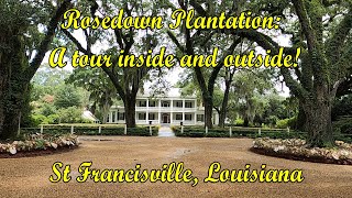 A TOUR INSIDE AND OUTSIDE OF THE ROSEDOWN PLANTATION. St. Francisville, Louisiana.