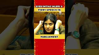 Syed Imtiaz Jaleel's Fiery Speech In Parliament #shortvideo