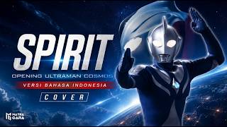 Ultraman Cosmos Opening - SPIRIT | Indonesian Version 🇮🇩 (Cover)